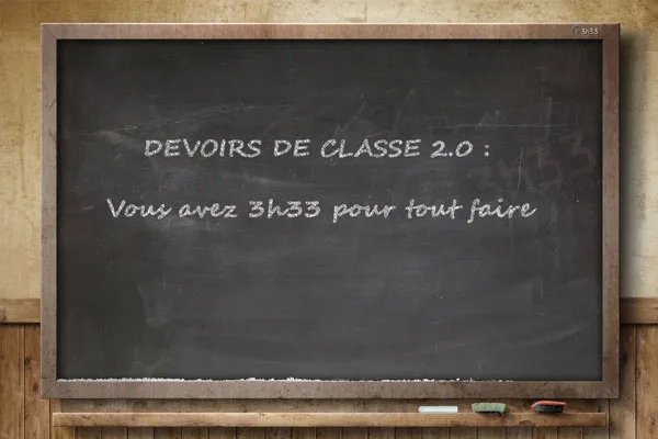 Devoirs de classe 2 0 en 3h33 bis